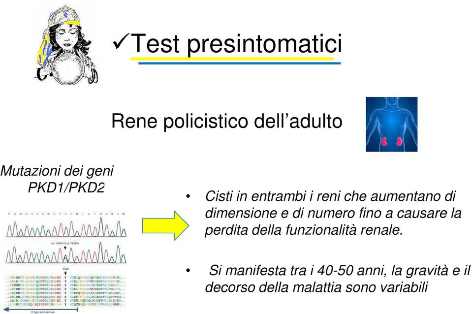 numero fino a causare la perdita della funzionalità renale.