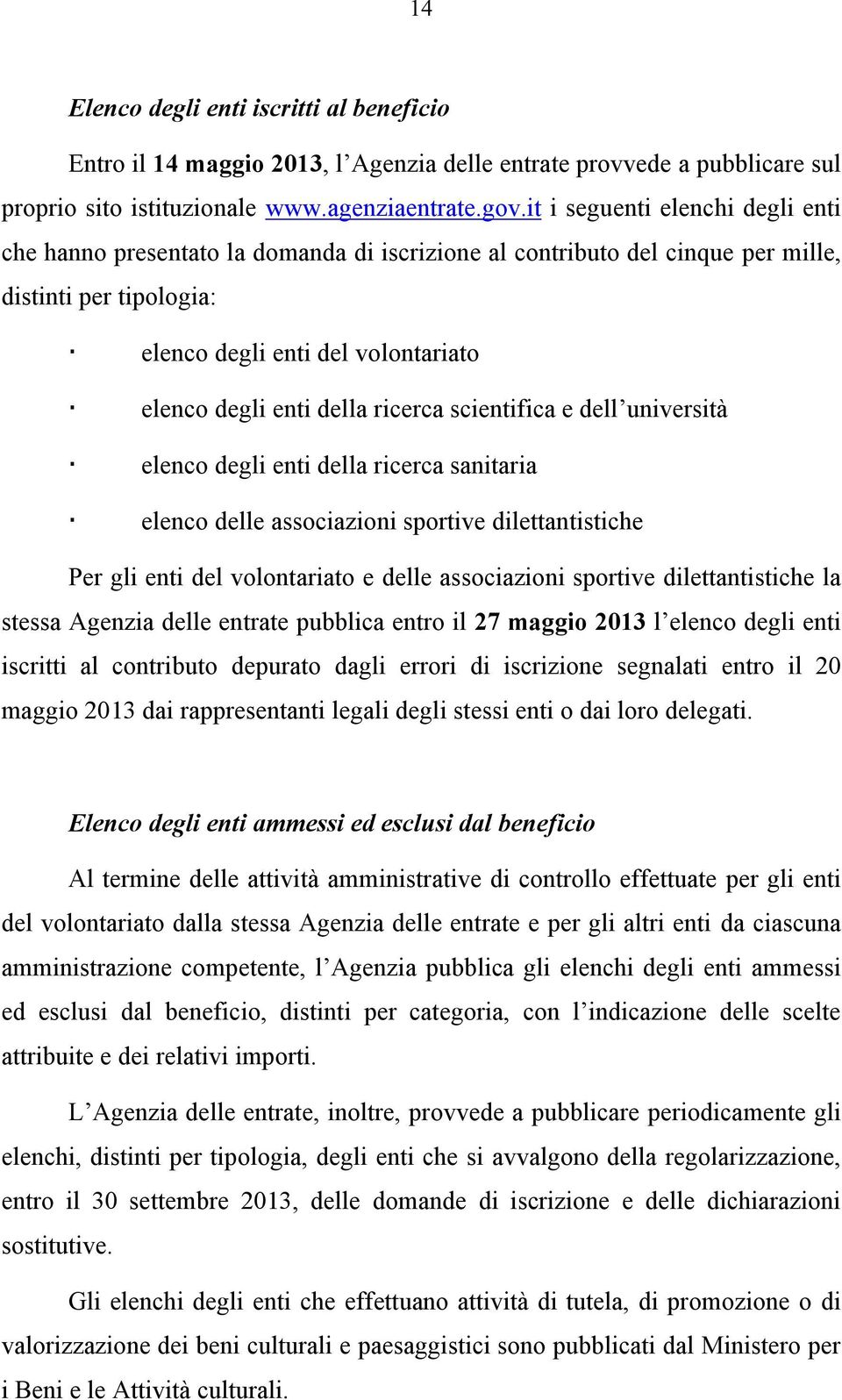 ricerca scientifica e dell università elenco degli enti della ricerca sanitaria elenco delle associazioni sportive dilettantistiche Per gli enti del volontariato e delle associazioni sportive