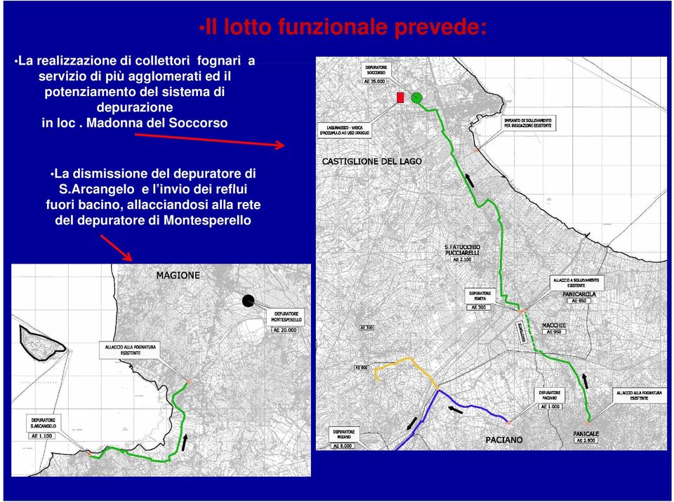 Madonna del Soccorso Il lotto funzionale prevede: La dismissione del