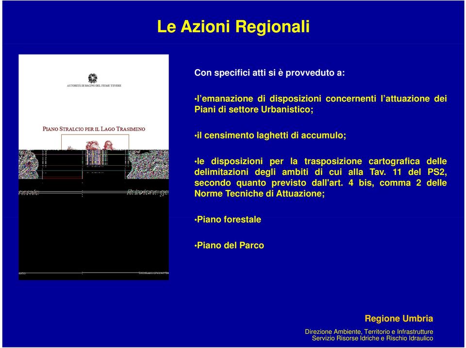 la trasposizione cartografica delle delimitazioni degli ambiti di cui alla Tav.