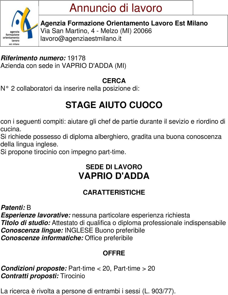 Si propone tirocinio con impegno part-time.