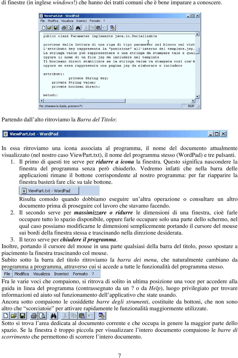 txt), il nome del programma stesso (WordPad) e tre pulsanti. 1. Il primo di questi tre serve per ridurre a icona la finestra.