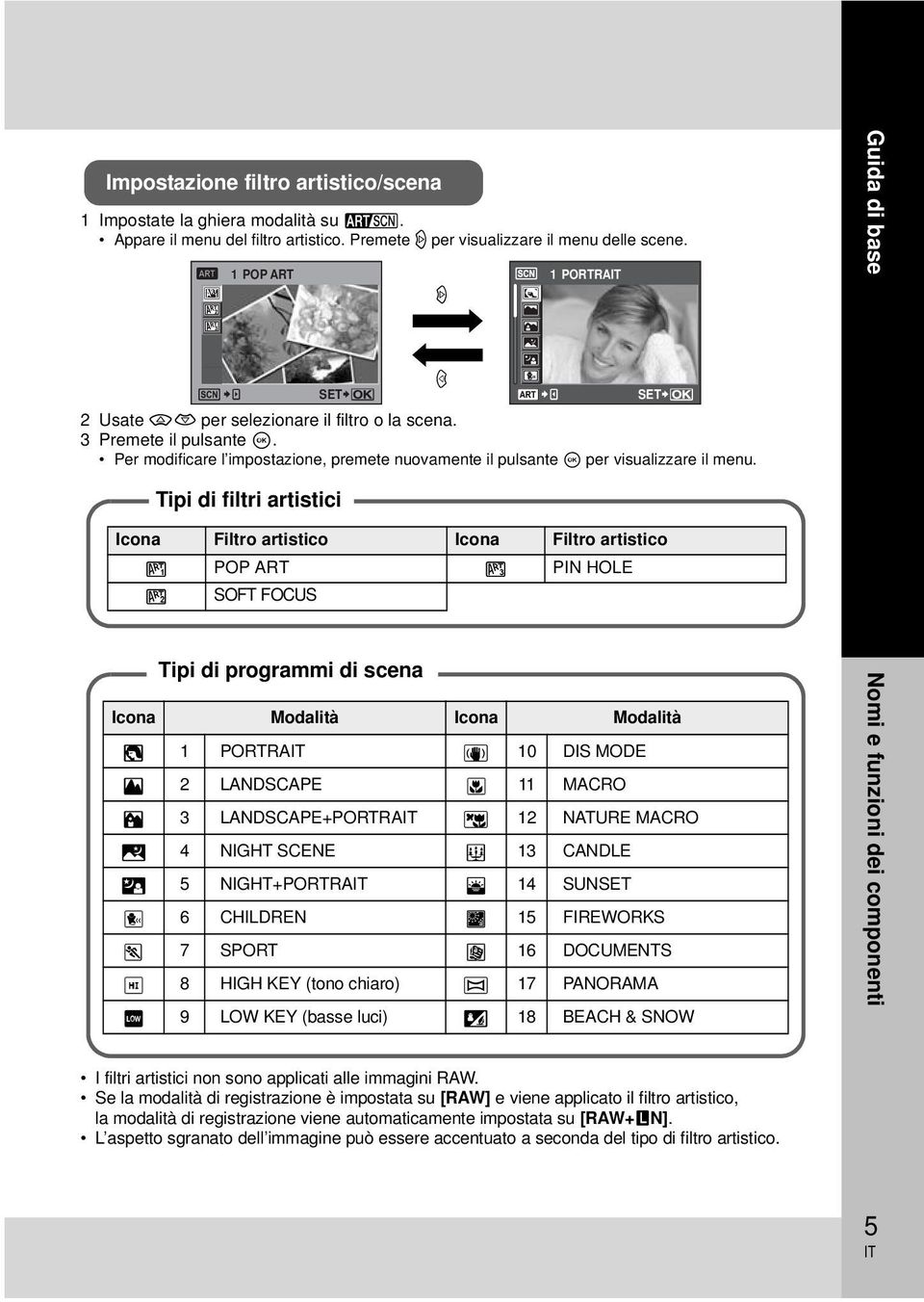 Per modificare l impostazione, premete nuovamente il pulsante i per visualizzare il menu.