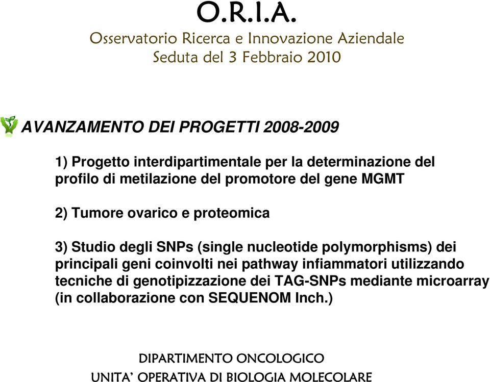 polymorphisms) dei principali geni coinvolti nei pathway infiammatori utilizzando tecniche di genotipizzazione dei