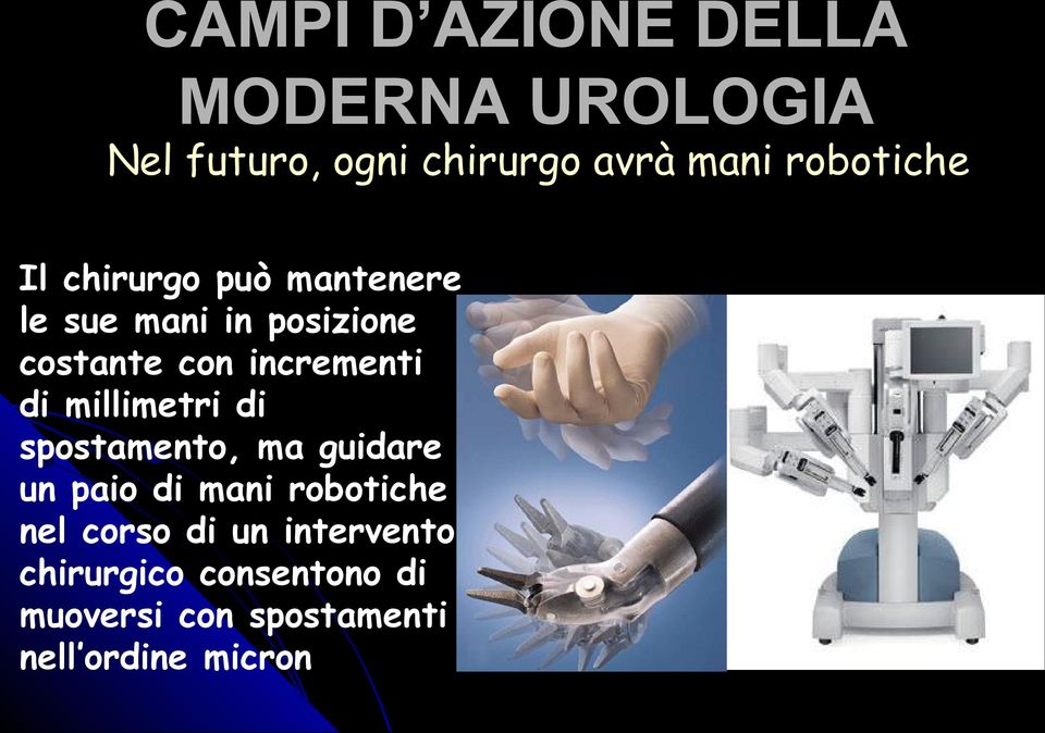 millimetri di spostamento, ma guidare un paio di mani robotiche nel