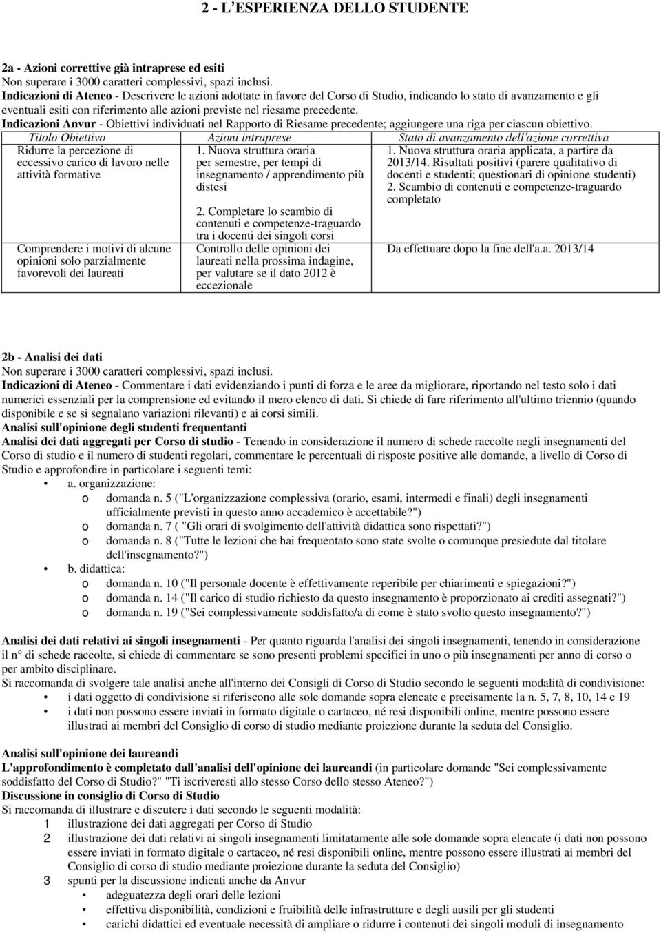 Indicazioni Anvur - Obiettivi individuati nel Rapporto di Riesame precedente; aggiungere una riga per ciascun obiettivo.