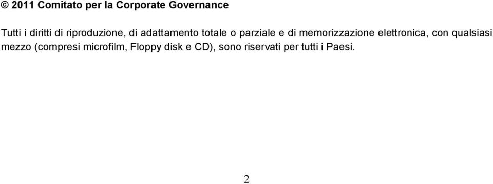 memorizzazione elettronica, con qualsiasi mezzo (compresi