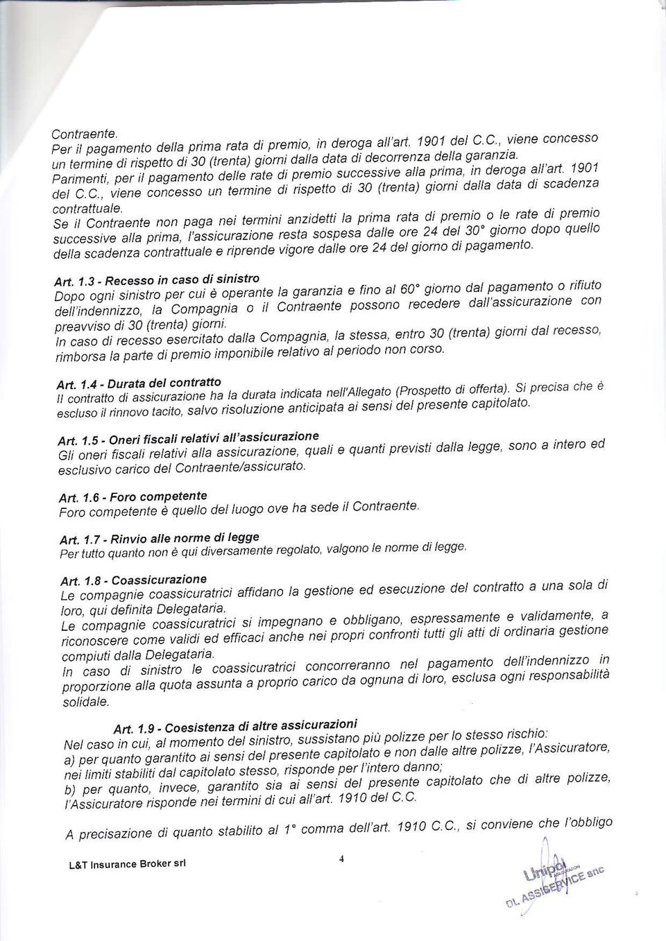 Parimenti, per í1 pasamento delte,1" à1 oièài2 *.912:i.*?1i l:::?,i: (tet c.c.. viene corcesso un rer.u,é à;'rispetto di go ltrenta) giorni datla data di scadenza contrattuale.