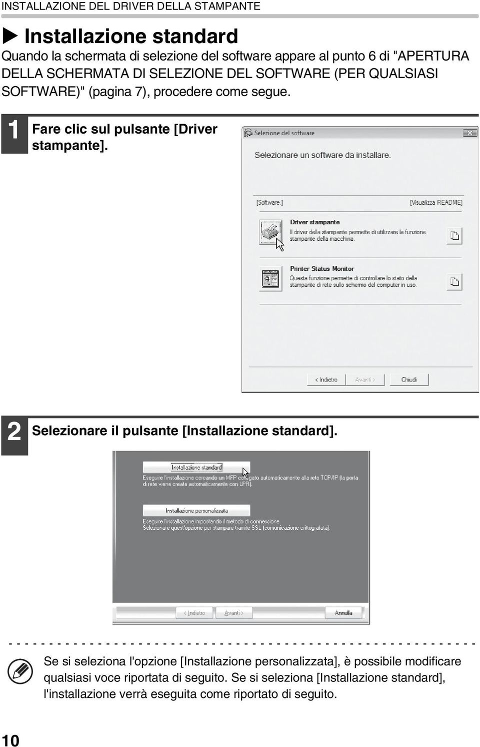 1 Fare clic sul pulsante [Driver stampante]. 2 Selezionare il pulsante [Installazione standard].