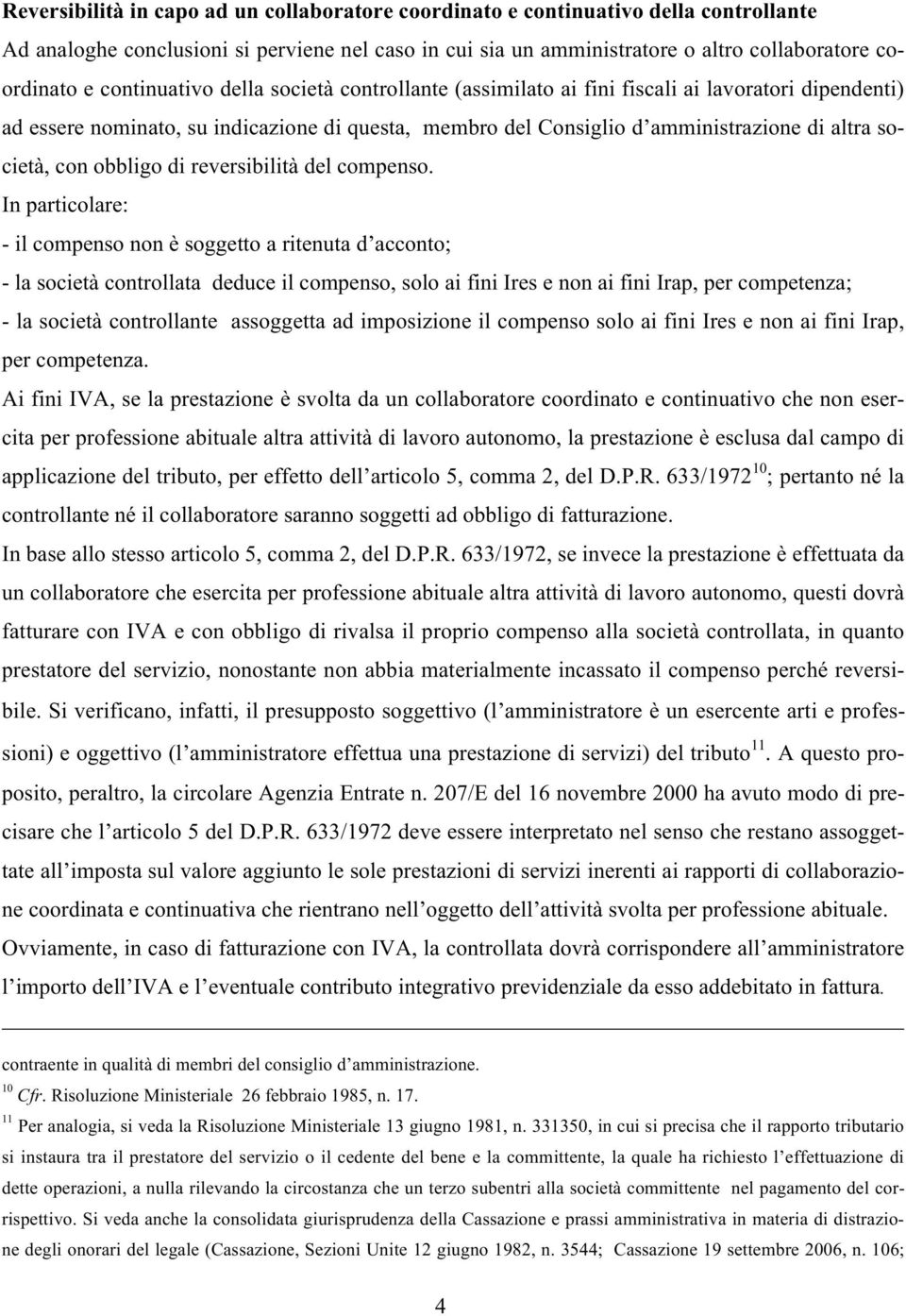 con obbligo di reversibilità del compenso.