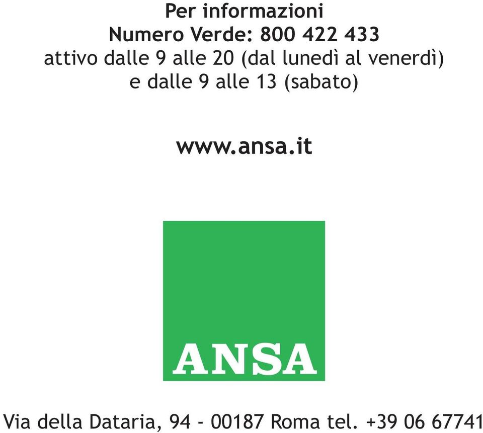 venerdì) e dalle 9 alle 13 (sabato) www.ansa.