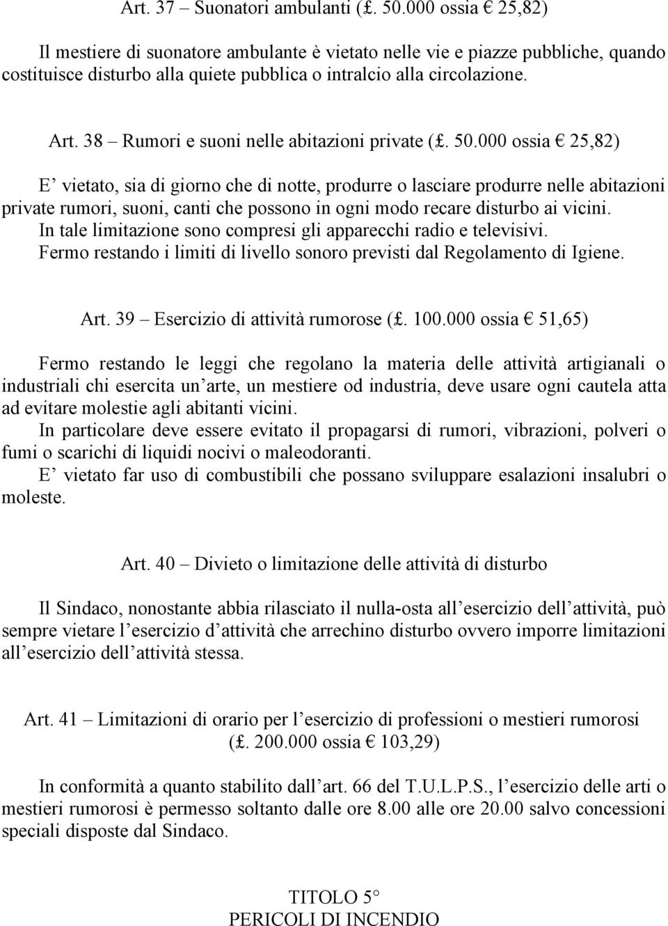 38 Rumori e suoni nelle abitazioni private (. 50.