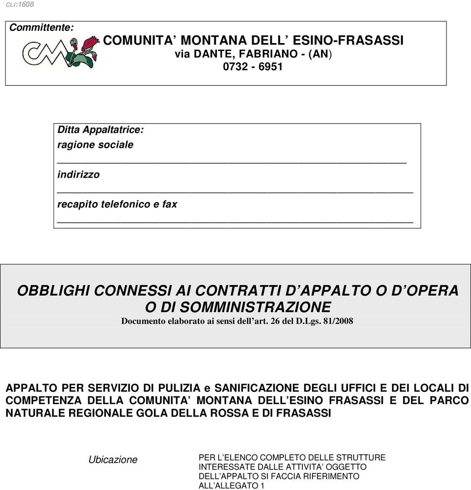 81/2008 APPALTO PER SERVIZIO DI PULIZIA e SANIFICAZIONE DEGLI E DEI LOCALI DI COMPETENZA DELLA COMUNITA MONTANA DELL ESINO FRASASSI E DEL PARCO NATURALE