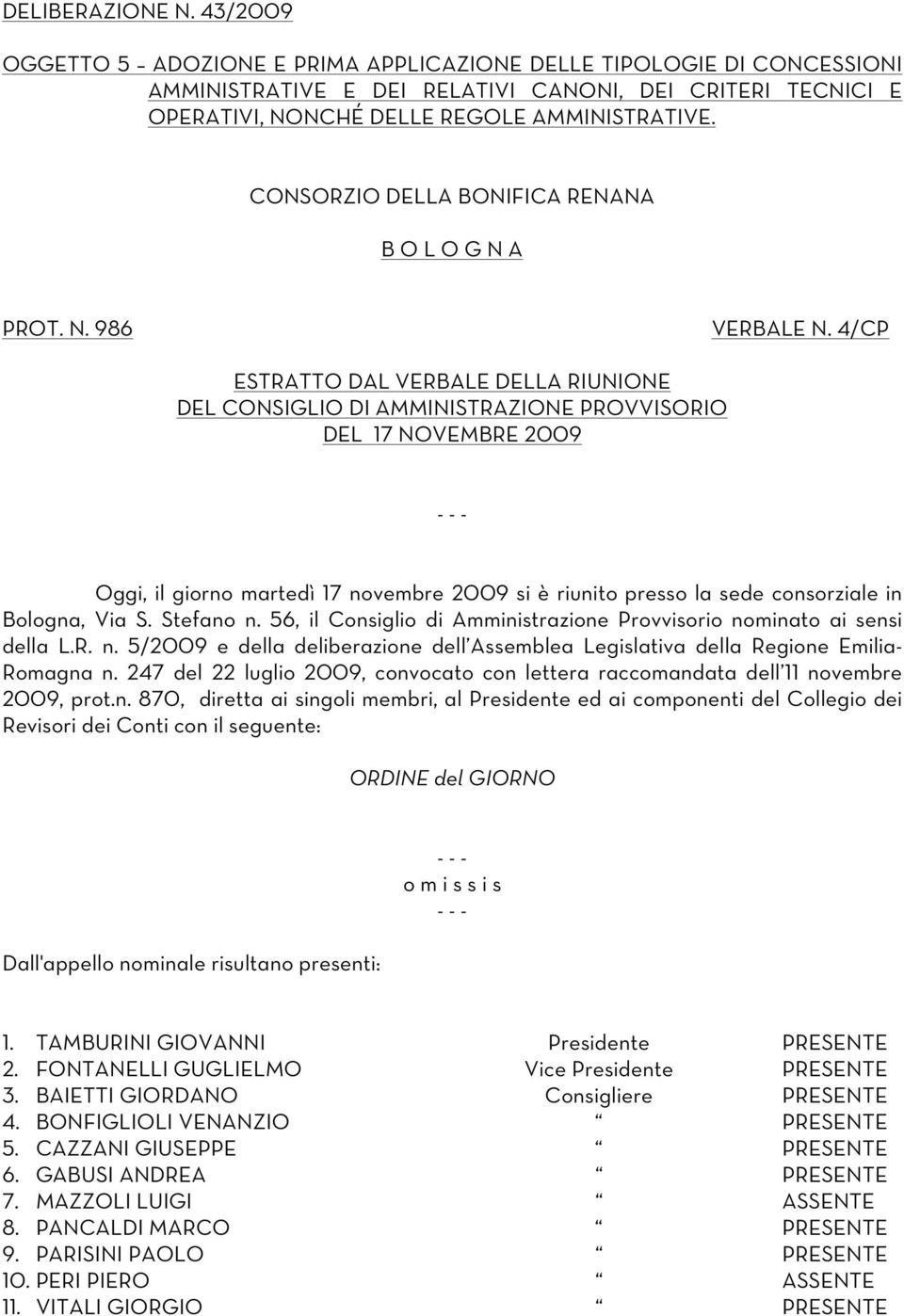 CONSORZIO DELLA BONIFICA RENANA B O L O G N A PROT. N. 986 VERBALE N.