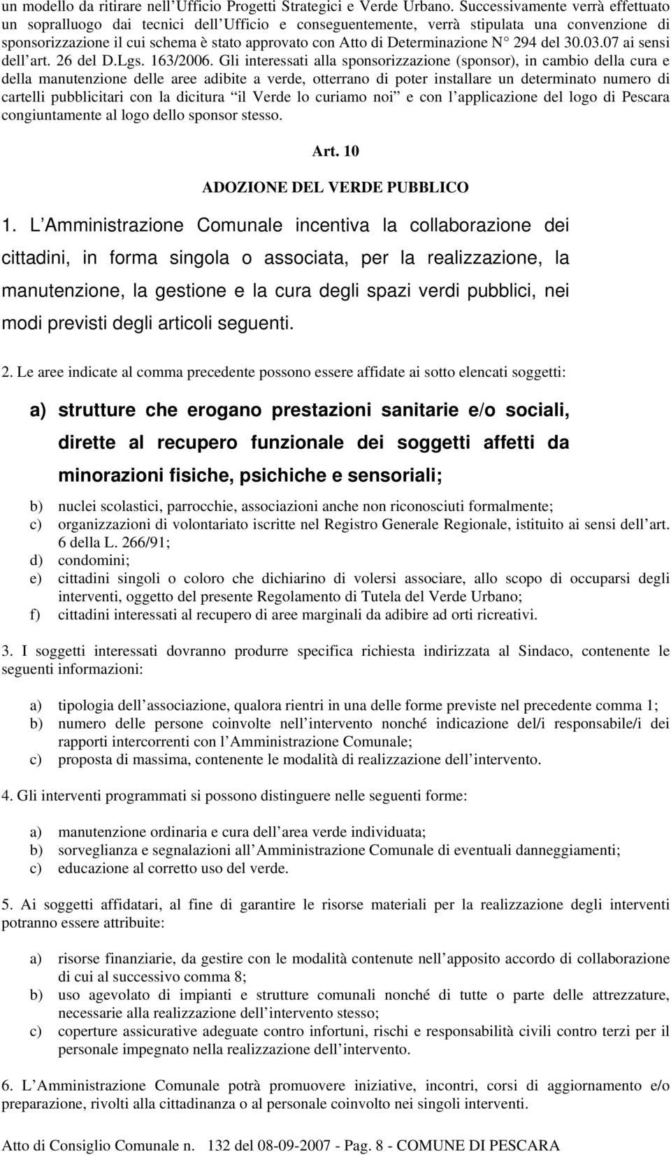 Determinazione N 294 del 30.03.07 ai sensi dell art. 26 del D.Lgs. 163/2006.