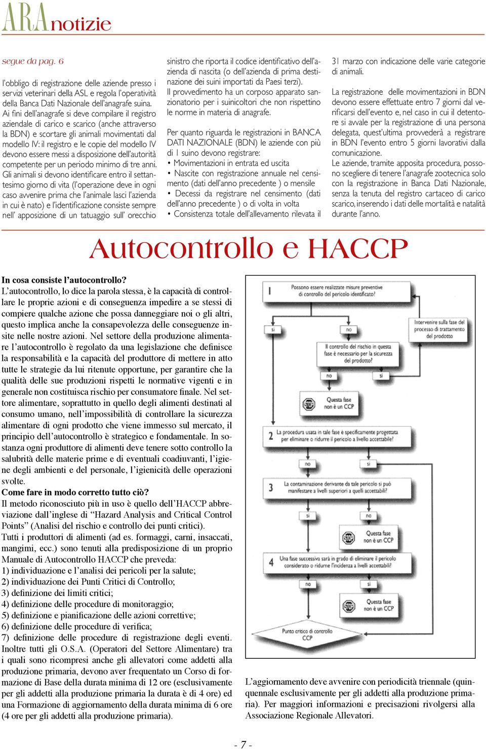 devono essere messi a disposizione dell autorità competente per un periodo minimo di tre anni.