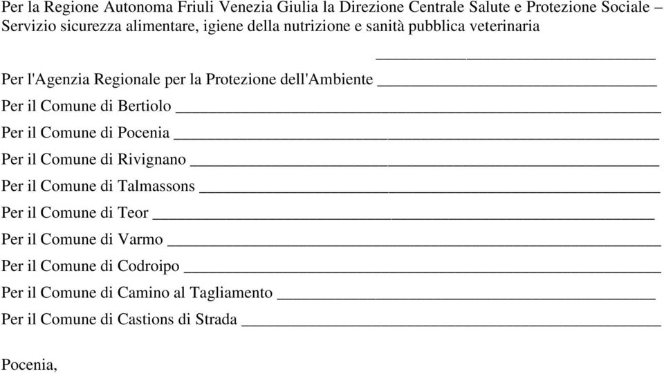 Per il Comune di Bertiolo Per il Comune di Pocenia Per il Comune di Rivignano Per il Comune di Talmassons Per il Comune di