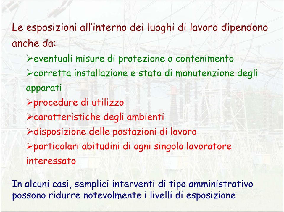 caratteristiche degli ambienti disposizione delle postazioni di lavoro particolari abitudini di ogni singolo