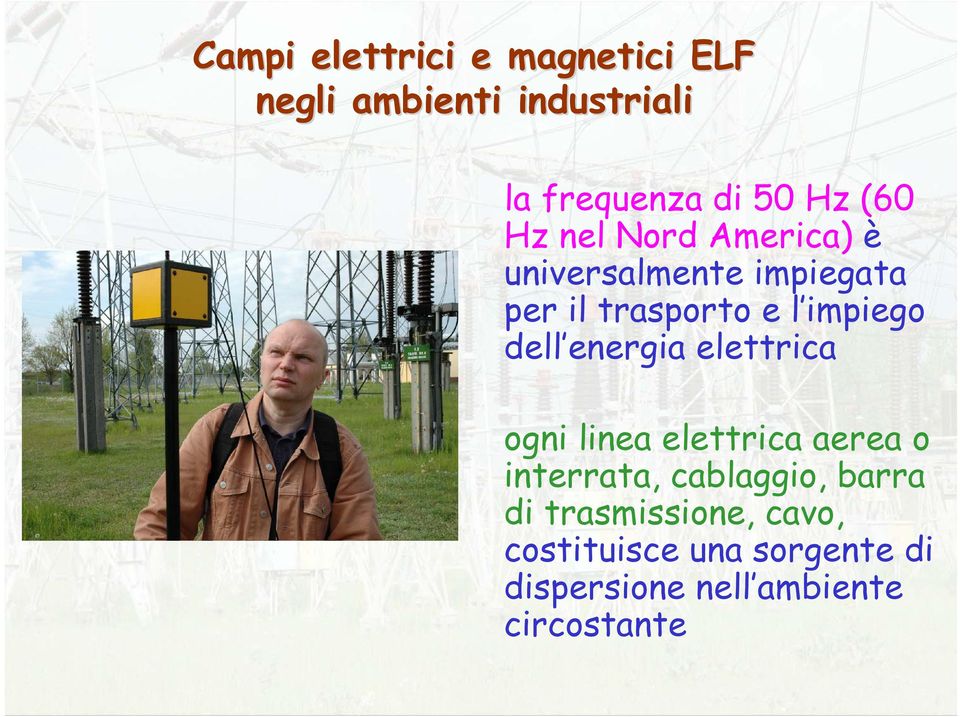 dell energia elettrica ogni linea elettrica aerea o interrata, cablaggio, barra di