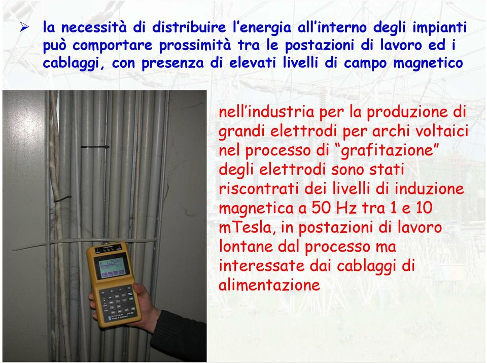 per archi voltaici nel processo di grafitazione degli elettrodi sono stati riscontrati dei livelli di induzione