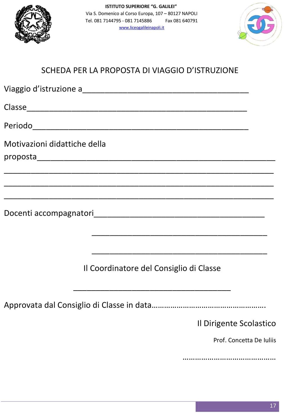 it SCHEDA PER LA PROPOSTA DI VIAGGIO D ISTRUZIONE Viaggio d istruzione a Classe Periodo Motivazioni