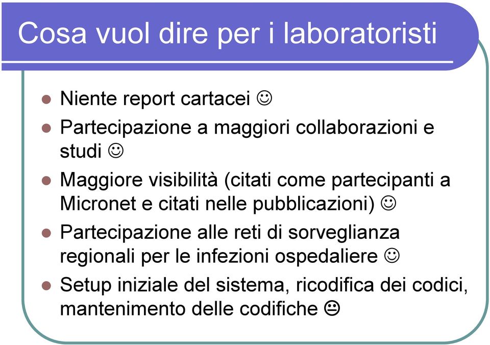 nelle pubblicazioni) Partecipazione alle reti di sorveglianza regionali per le infezioni