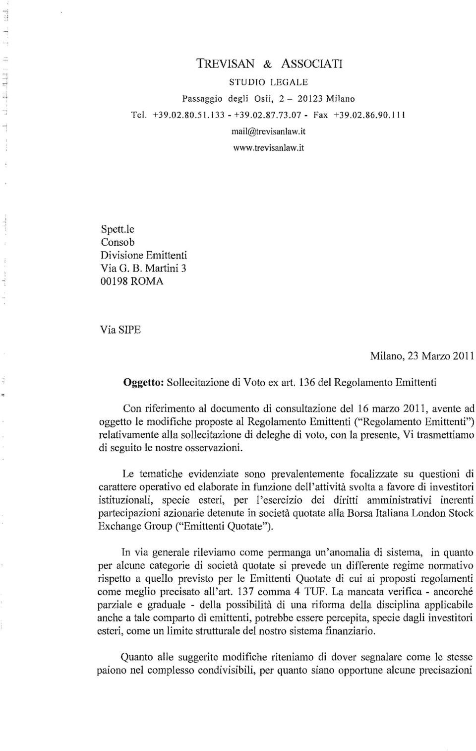 136 del Regolamento Emittenti Con riferimento al documento di consultazione del 16 marzo 2011, avente ad oggetto le modifiche proposte al Regolamento Emittenti ("Regolamento Emittenti") relativamente