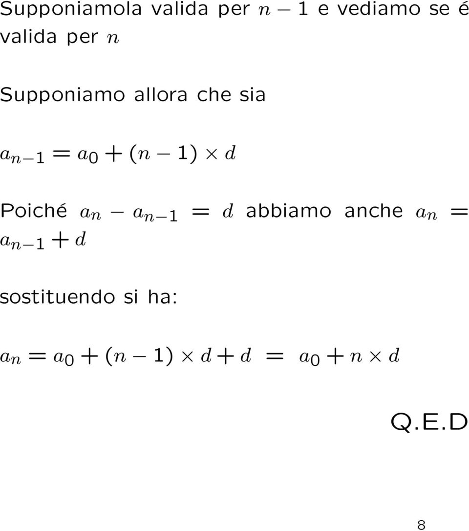 Poiché a n a n 1 = d abbiamo anche a n = a n 1 + d