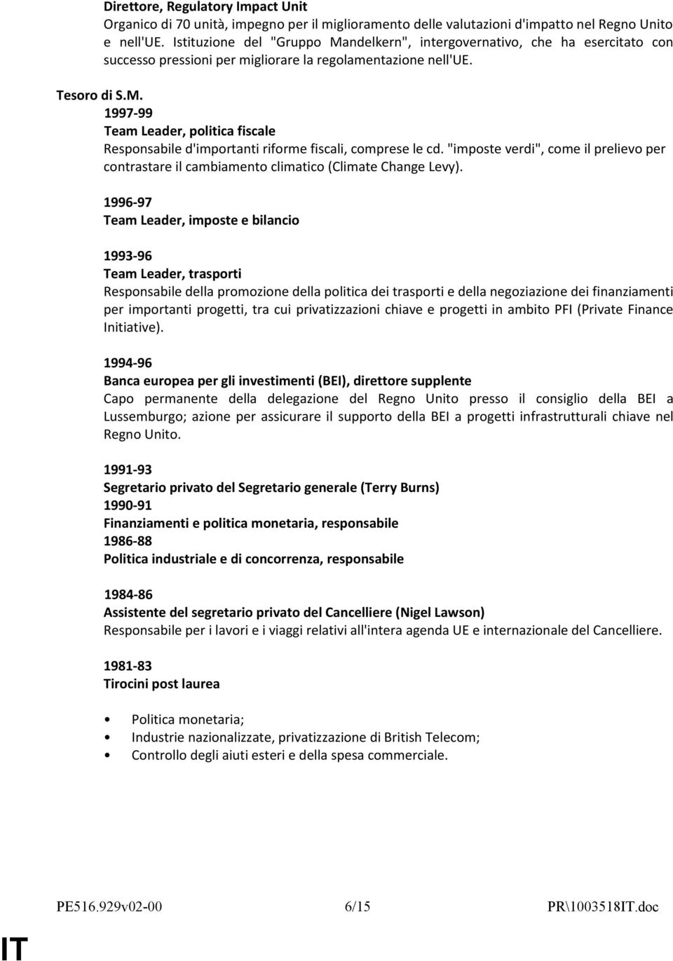 "imposte verdi", come il prelievo per contrastare il cambiamento climatico (Climate Change Levy).