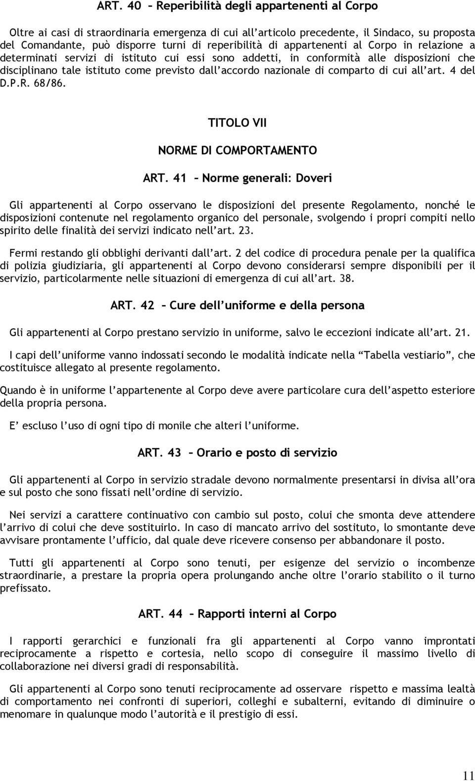 comparto di cui all art. 4 del D.P.R. 68/86. TITOLO VII NORME DI COMPORTAMENTO ART.