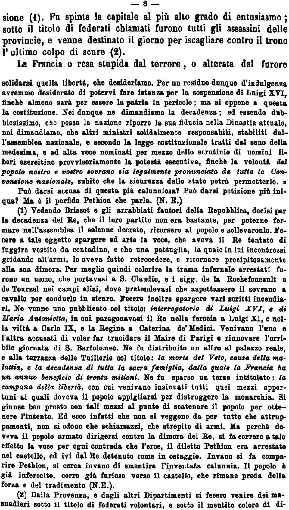 ultimo colpo di scure (2). La Francia o resa stupida dal terrore, o alterata dal furore sondarsi quella libertà, che desideriamo.