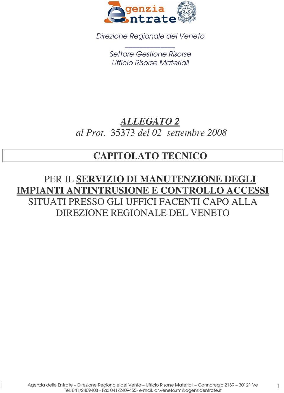 35373 del 02 settembre 2008 CAPITOLATO TECNICO PER IL SERVIZIO DI