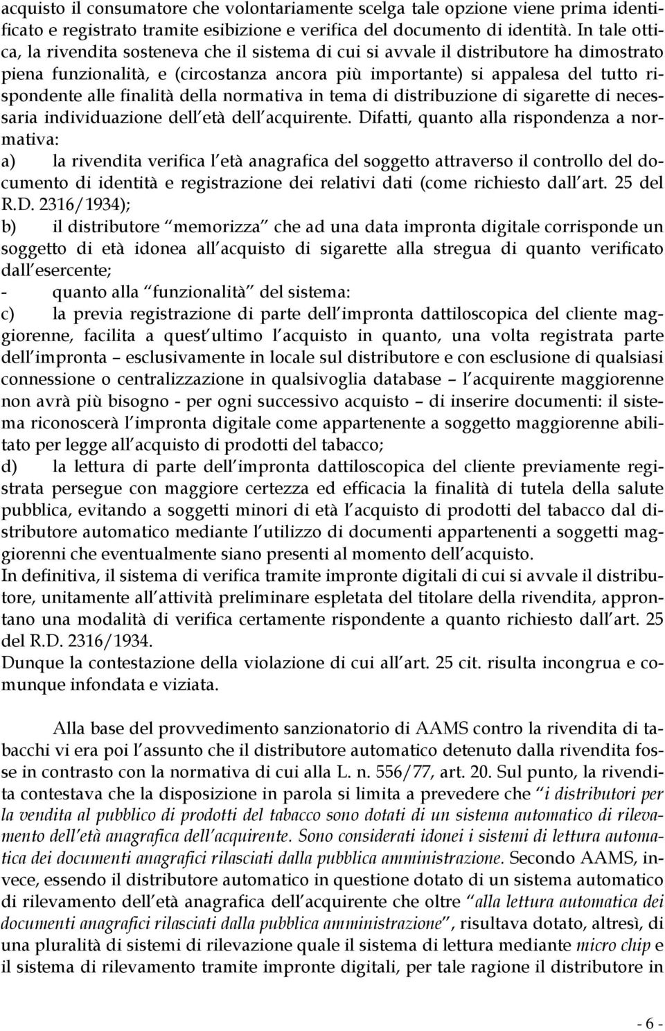 finalità della normativa in tema di distribuzione di sigarette di necessaria individuazione dell età dell acquirente.