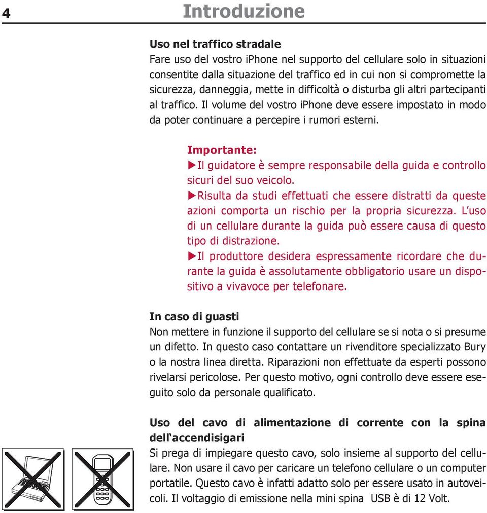 Importante: XXIl guidatore è sempre responsabile della guida e controllo sicuri del suo veicolo.