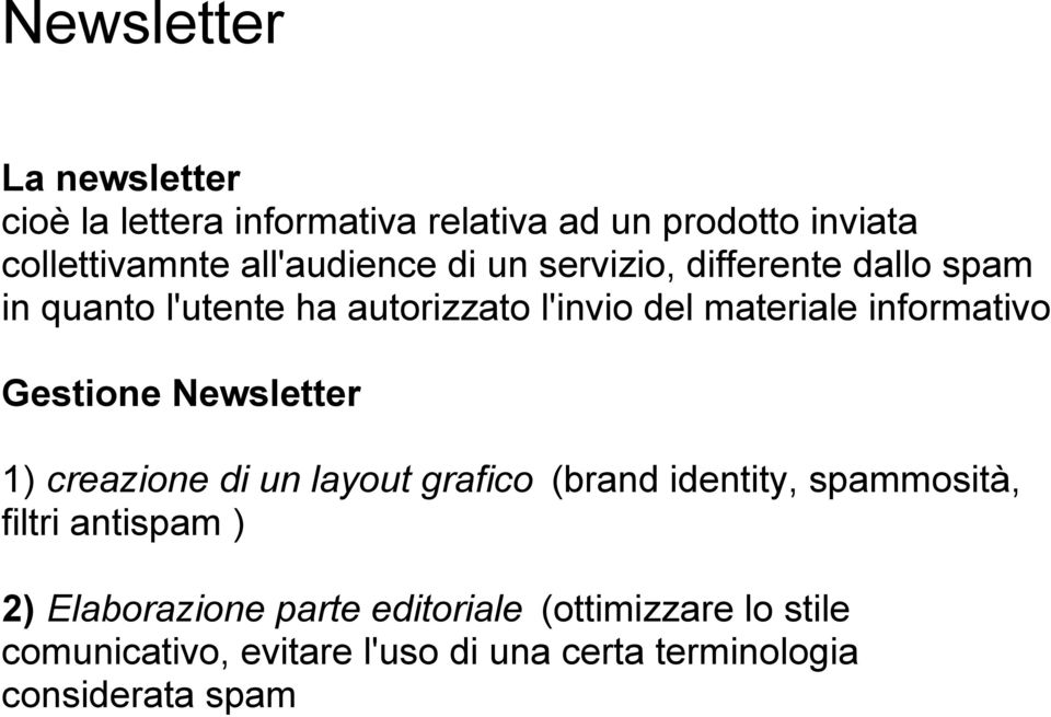 informativo Gestione Newsletter 1) creazione di un layout grafico (brand identity, spammosità, filtri antispam