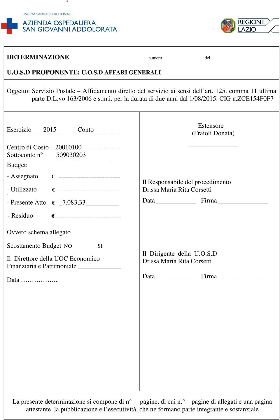 zce154f0f7 Esercizio 2015 Conto ----------------------------------------- ----------------------------------------------------- Centro di Costo 20010100