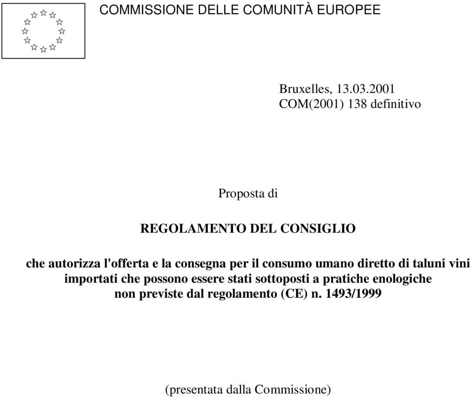 l'offerta e la consegna per il consumo umano diretto di taluni vini importati che