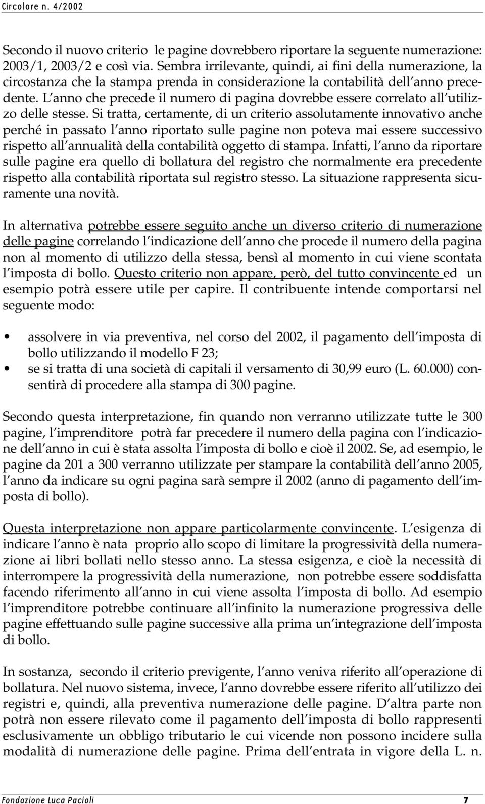 L anno che precede il numero di pagina dovrebbe essere correlato all utilizzo delle stesse.