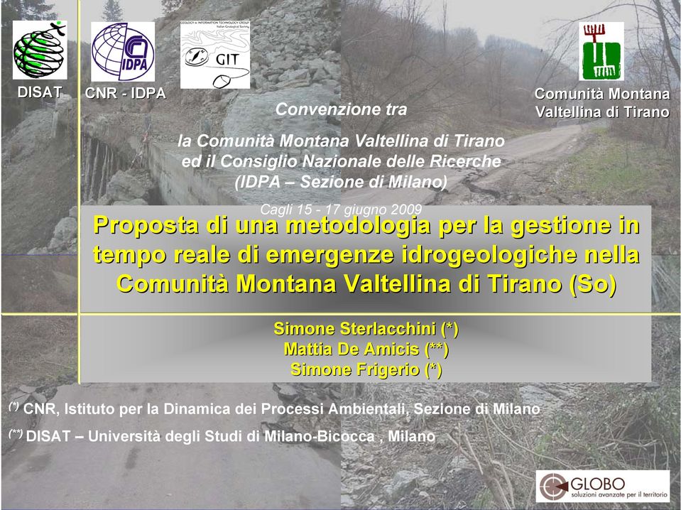 emergenze idrogeologiche nella Comunità Montana Valtellina di Tirano (So) Simone Sterlacchini (*) Mattia De Amicis (**) Simone