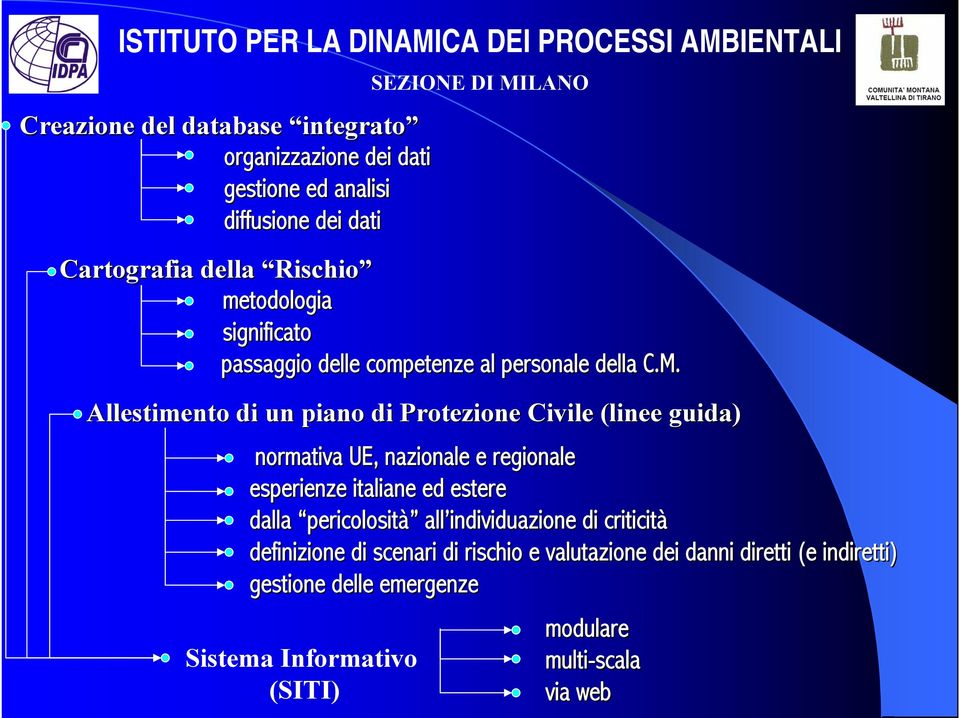 Allestimento di un piano di Protezione Civile (linee guida) normativa UE, nazionale e regionale esperienze italiane ed estere dalla