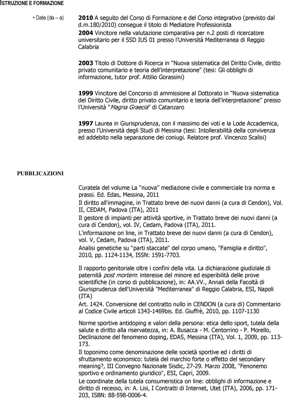 comunitario e teoria dell interpretazione (tesi: Gli obblighi di informazione, tutor prof.