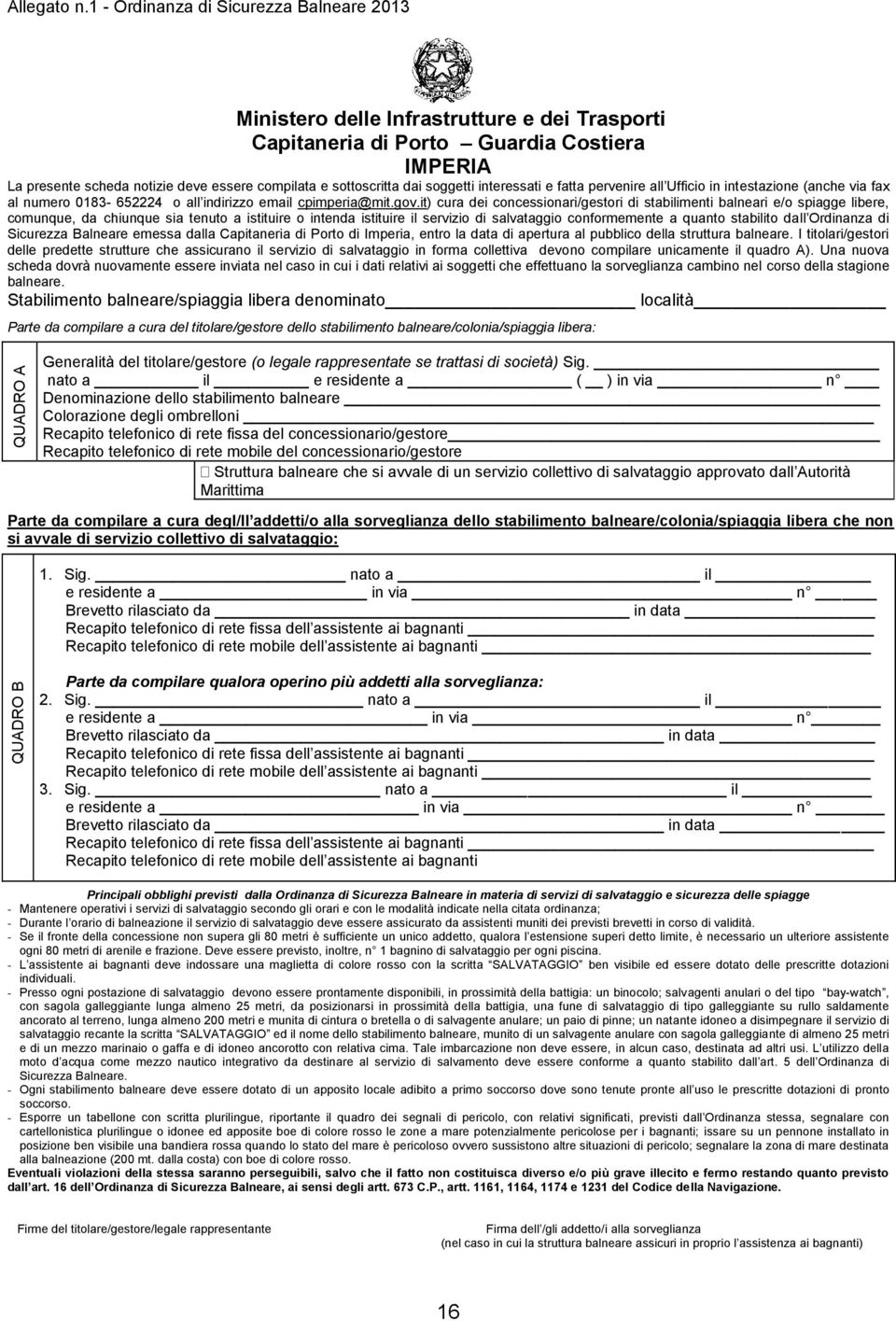 dai soggetti interessati e fatta pervenire all Ufficio in intestazione (anche via fax al numero 0183-652224 o all indirizzo email cpimperia@mit.gov.