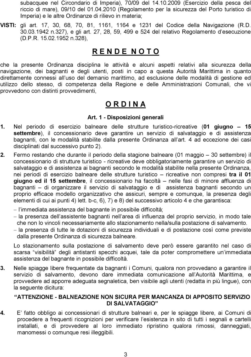 30.03.1942 n.327), e gli art. 27, 28, 59, 499 e 524 del relativo Regolamento d esecuzione (D.P.R. 15.02.1952 n.