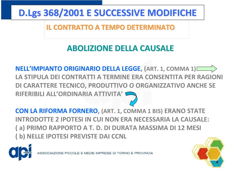 ORGANIZZATIVO ANCHE SE RIFERIBILI ALL ORDINARIA ATTIVITA CON LA RIFORMA FORNERO, (ART.