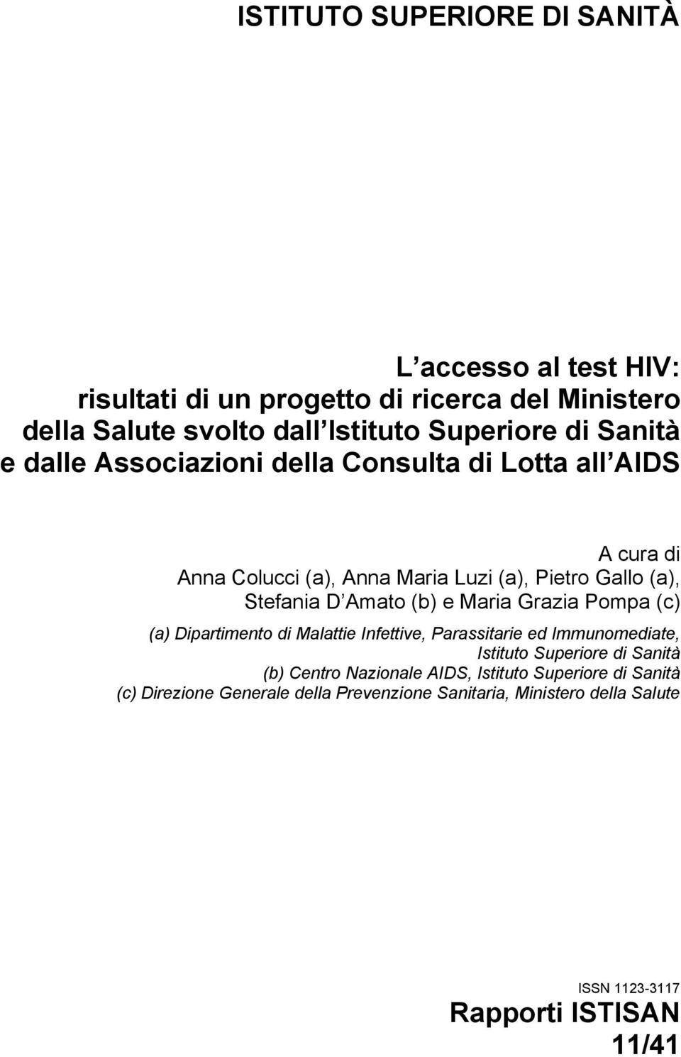 (b) e Maria Grazia Pompa (c) (a) Dipartimento di Malattie Infettive, Parassitarie ed Immunomediate, Istituto Superiore di Sanità (b) Centro