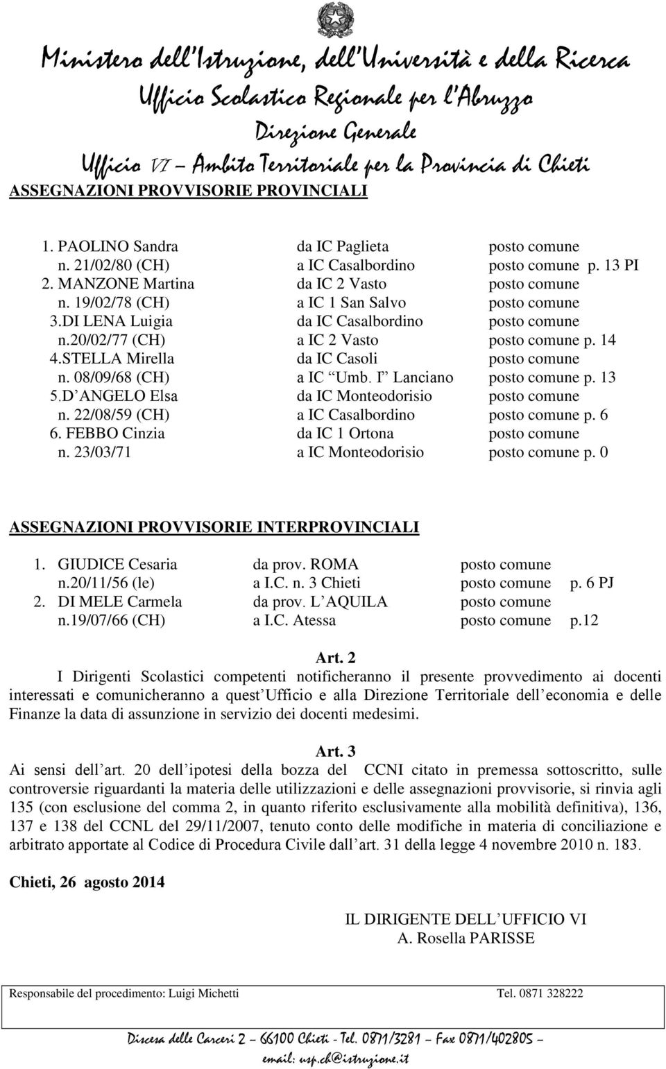 08/09/68 (CH) a IC Umb. I Lanciano posto comune p. 13 5.D ANGELO Elsa da IC Monteodorisio posto comune n. 22/08/59 (CH) a IC Casalbordino posto comune p. 6 6.