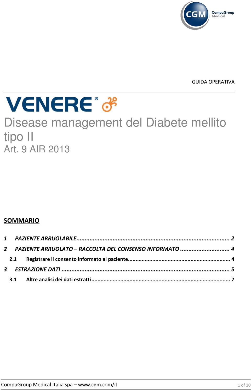 .. 2 2 PAZIENTE ARRUOLATO RACCOLTA DEL CONSENSO INFORMATO... 4 2.