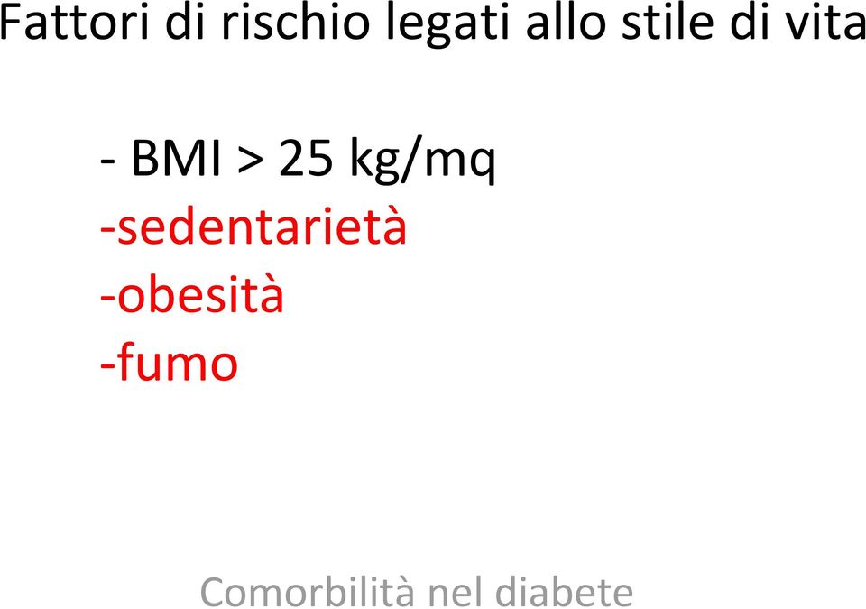 kg/mq -sedentarietà -obesità