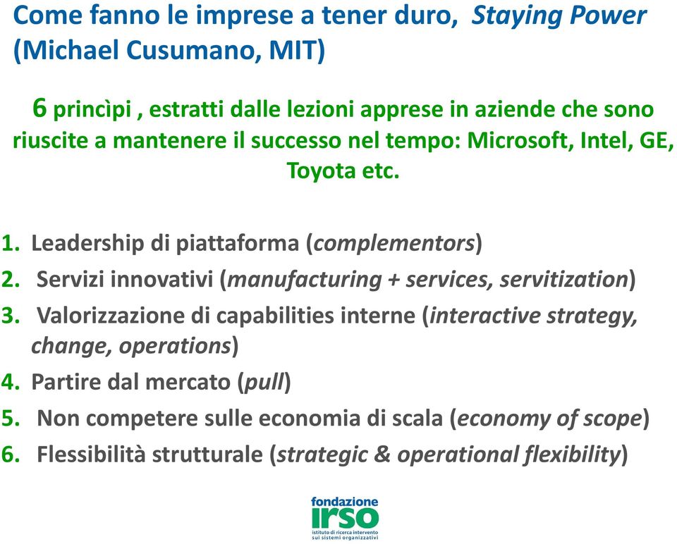 Servizi innovativi (manufacturing + services, servitization) 3.