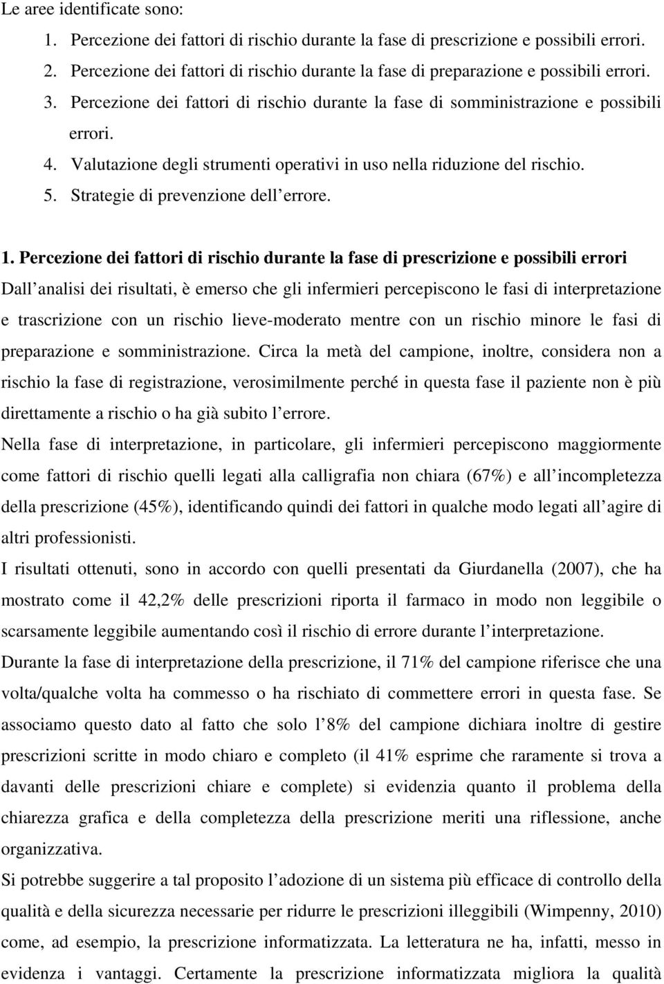 Valutazione degli strumenti operativi in uso nella riduzione del rischio. 5. Strategie di prevenzione dell errore. 1.